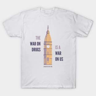 The War on Drugs is a War on Us (light t-shirt) T-Shirt